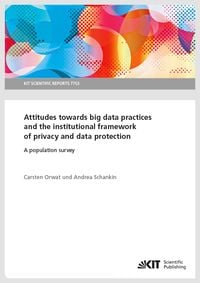 Produktbild: Attitudes towards big data practices and the institutional framework of privacy and data protection - A population survey