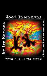 Produktbild: Good Intentions: The Multiverse Refugees Trilogy