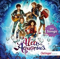 Bild vom Artikel Alea Aquarius. Die Songs vom Autor Tanya Stewner