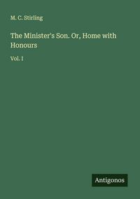 Produktbild: The Minister's Son. Or, Home with Honours