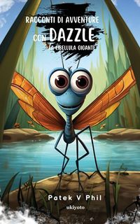 Produktbild: Racconti di avventure con DAZZLE La Libellula Gigante