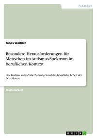Produktbild: Besondere Herausforderungen f&uuml;r Menschen im Autismus-Spektrum im beruflichen Kontext