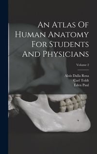 Produktbild: An Atlas Of Human Anatomy For Students And Physicians; Volume 2