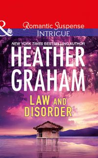 Law And Disorder (Mills & Boon Intrigue) Heather Graham