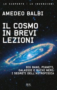 Produktbild: Il cosmo in brevi lezioni. Big bang, pianeti, galassie e buchi neri: i segreti dell'astrofisica