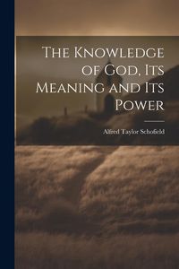 Produktbild: The Knowledge of God, Its Meaning and Its Power