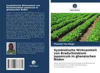 Produktbild: Symbiotische Wirksamkeit von Bradyrhizobium japonicum in ghanaischen B&ouml;den