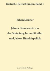 Produktbild: Jahwes Pannenserie von der Sch&ouml;pfung bis zur Sintflut und Jahwes B&uuml;ndnispolitik