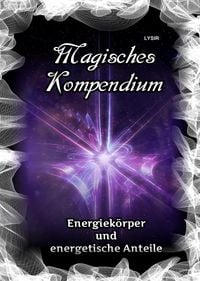 Produktbild: Magisches Kompendium - Energiek&ouml;rper und energetische Anteile