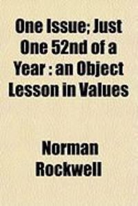 Produktbild: One Issue; Just One 52nd of a Year: An Object Lesson in Values