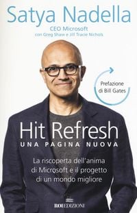 Produktbild: Hit refresh. Una pagina nuova. La riscoperta dell'anima di Microsoft e il progetto di un futuro migliore per tutti