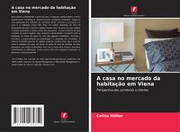 Produktbild: A casa no mercado da habita&ccedil;&atilde;o em Viena