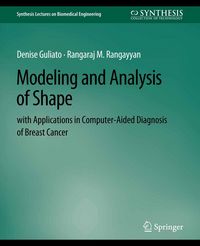 Produktbild: Modeling and Analysis of Shape with Applications in Computer-aided Diagnosis of Breast Cancer