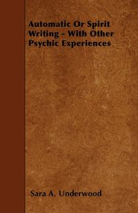 Produktbild: Automatic or Spirit Writing - With Other Psychic Experiences