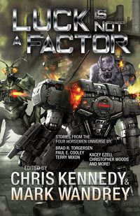 Produktbild: Luck is Not a Factor: More Stories from the Four Horsemen Universe (Four Horsemen Tales, #6)