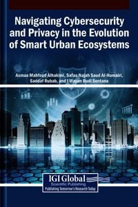 Produktbild: Navigating Cybersecurity and Privacy in the Evolution of Smart Urban Ecosystems