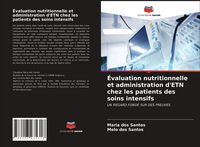 Produktbild: &Eacute;valuation nutritionnelle et administration d'ETN chez les patients des soins intensifs