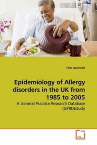 Produktbild: Asamoah, F: Epidemiology of Allergy disorders in the UK from