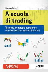 Produktbild: A scuola di trading. Tecniche e strategie per operare con successo sui mercati finanziari