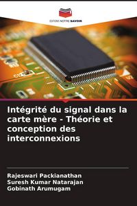 Produktbild: Int&eacute;grit&eacute; du signal dans la carte m&egrave;re - Th&eacute;orie et conception des interconnexions