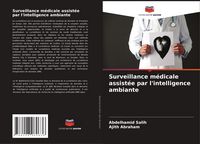 Produktbild: Surveillance m&eacute;dicale assist&eacute;e par l'intelligence ambiante