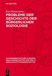 Produktbild: Probleme der Geschichte der b&uuml;rgerlichen Soziologie
