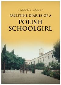 Produktbild: Palestine Diaries Of A Polish Schoolgirl