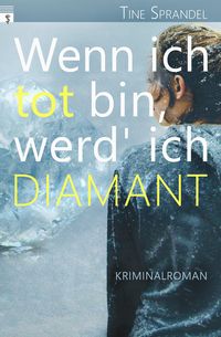 Bild vom Artikel Wenn ich tot bin, werd' ich Diamant vom Autor Tine Sprandel