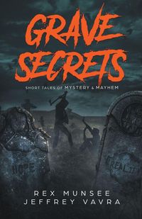 Produktbild: Grave Secrets, Short Tales of Mystery & Mayhem