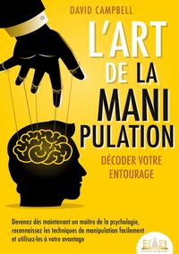 Produktbild: L'art de la manipulation - D&eacute;coder votre entourage