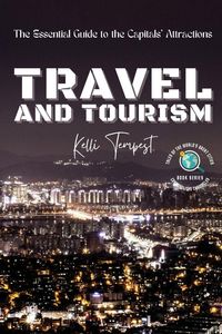 Produktbild: Travel and Tourism-The Essential Guide to the Capitals' Attractions
