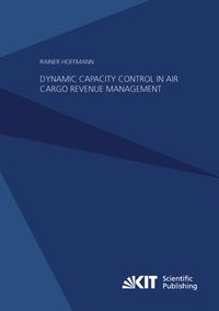 Produktbild: Dynamic Capacity Control in Air Cargo Revenue Management