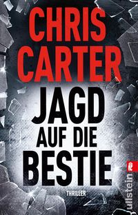Jagd auf die Bestie (Ein Hunter-und-Garcia-Thriller 10) Chris Carter