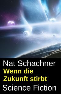 Produktbild: Wenn die Zukunft stirbt: Science Fiction