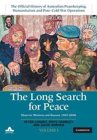 Bild vom Artikel Long Search for Peace: Volume 1, The Official History of Australian Peacekeeping, Humanitarian and Post-Cold War Operations vom Autor Peter Londey