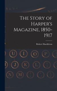 Produktbild: The Story of Harper's Magazine, 1850-1917