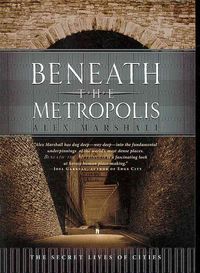 Produktbild: Beneath the Metropolis: The Secret Lives of Cities