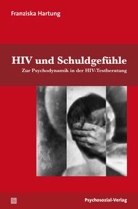 Bild vom Artikel HIV und Schuldgefühle vom Autor Franziska Hartung