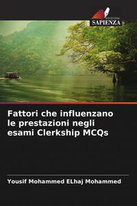Produktbild: Fattori che influenzano le prestazioni negli esami Clerkship MCQs