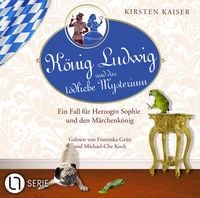 Produktbild: K&ouml;nig Ludwig und das t&ouml;dliche Mysterium - Ein Fall f&uuml;r Herzogin Sophie und den M&auml;rchenk&ouml;nig - Neuschwanstein-Krimi, Teil 5