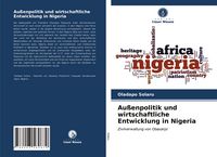 Produktbild: Au&szlig;enpolitik und wirtschaftliche Entwicklung in Nigeria