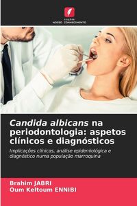 Produktbild: Candida albicans na periodontologia: aspetos cl&iacute;nicos e diagn&oacute;sticos