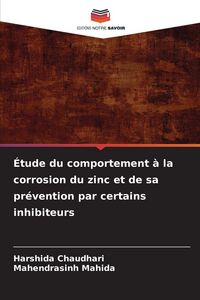 Produktbild: &Eacute;tude du comportement &agrave; la corrosion du zinc et de sa pr&eacute;vention par certains inhibiteurs