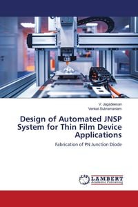 Produktbild: Design of Automated JNSP System for Thin Film Device Applications