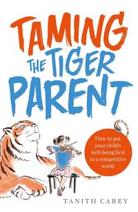 Produktbild: Carey, T: Taming the Tiger Parent