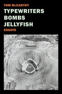 Bild vom Artikel Typewriters, Bombs, Jellyfish vom Autor Tom McCarthy