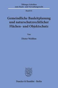 Produktbild: Gemeindliche Bauleitplanung und naturschutzrechtlicher Fl&auml;chen- und Objektschutz.