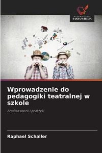 Produktbild: Wprowadzenie do pedagogiki teatralnej w szkole