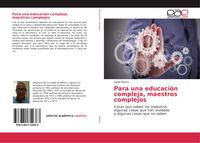 Produktbild: Para una educaci&oacute;n compleja, maestros complejos