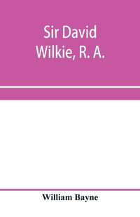 Produktbild: Sir David Wilkie, R. A.